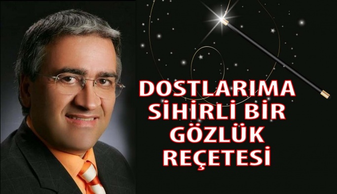 Dostlarıma Sihirli Bir Gözlük Reçetesi