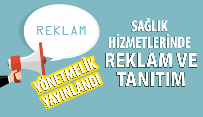 Sağlık Hizmetlerinde Reklam ve Tanıtım Yönetmelik Taslağı Yayınlandı