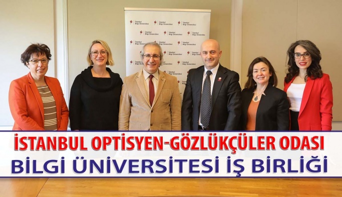 İstanbul Bilgi Üniversitesi ile İstanbul Optisyen-Gözlükçüler Odası’ndan İş Birliği