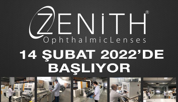 Zenith® Oftalmik Cam Üretimi 14 Şubat 2022’de Başlıyor