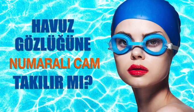 Havuz Gözlüğüne Numaralı Cam Takılır mı?