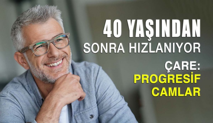 Presbiyopide Progresif Camlar Kaliteli Görüş Sağlıyor