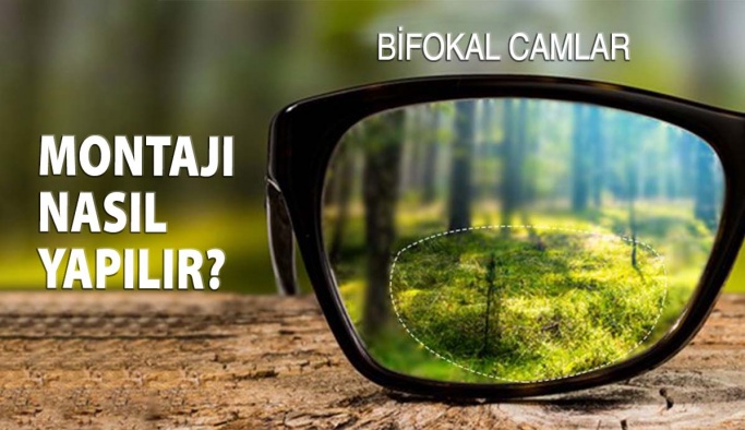 Bifokal Camlar Nasıl Monte Edilmelidir?