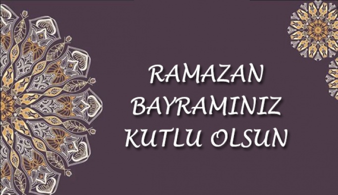 Ramazan Bayramınız Kutlu Olsun