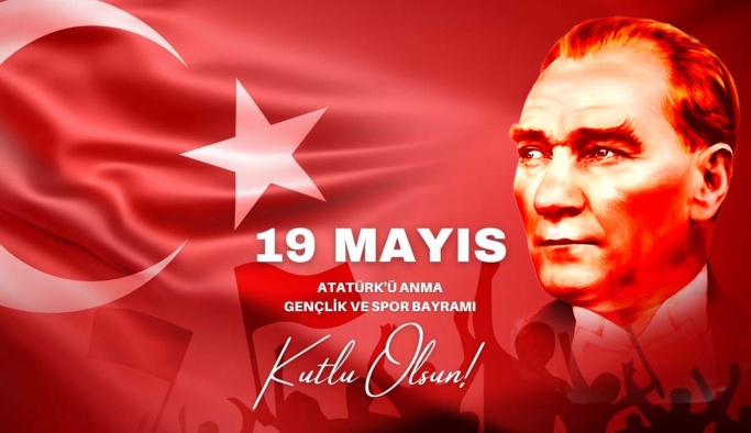 103. Yılında 19 Mayıs Atatürk'ü Anma Gençlik ve Spor Bayramı Kutlu Olsun