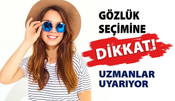 Güneş Gözlüğü Seçimine Dikkat! Uzmanlar Uyarıyor