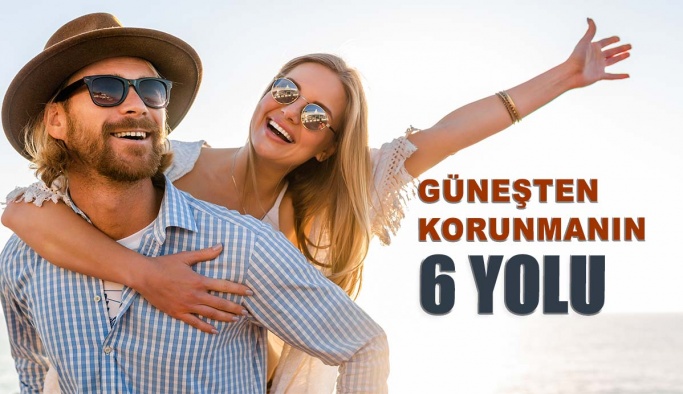 Güneşin Olumsuz Etkilerinden Korunmanın 6 Yolu