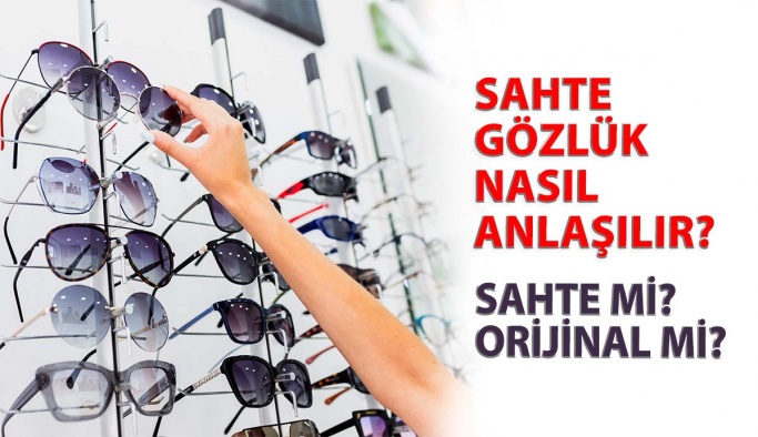 Sahte Güneş Gözlüğü Nasıl Anlaşılır?