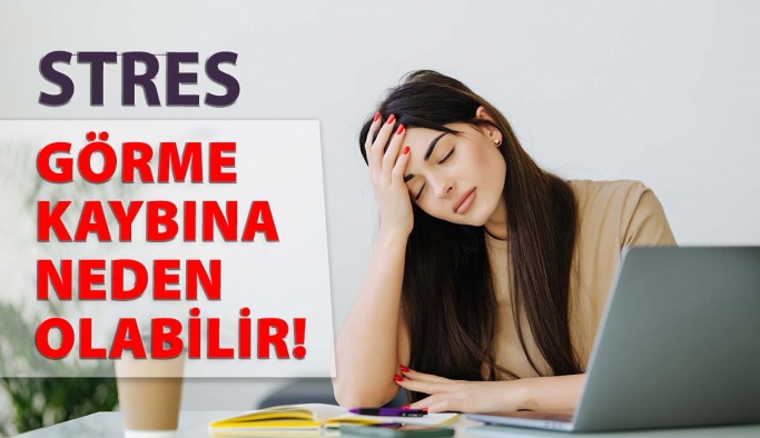 Stres Görme Kaybına Neden Olabilir