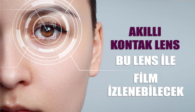 Akıllı Kontak Lensler İle Film İzleyebileceksiniz