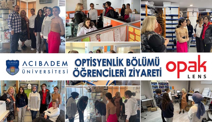 Acıbadem Üniversitesi SMYO Optisyenlik Bölümü Öğrencileri Opak Lens'i Ziyaret Etti