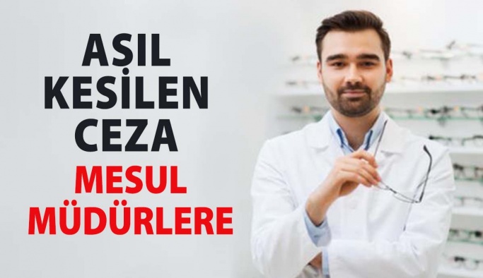 Asıl Kesilen Ceza, Mesul Müdür Optisyenlere