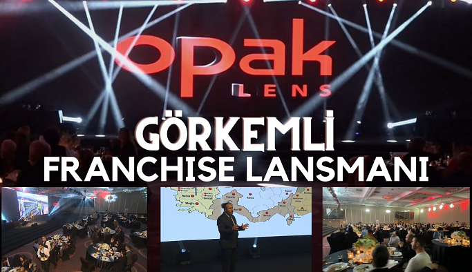 Görkemli Opak Lens-Franchise Lansmanı gerçekleşti.