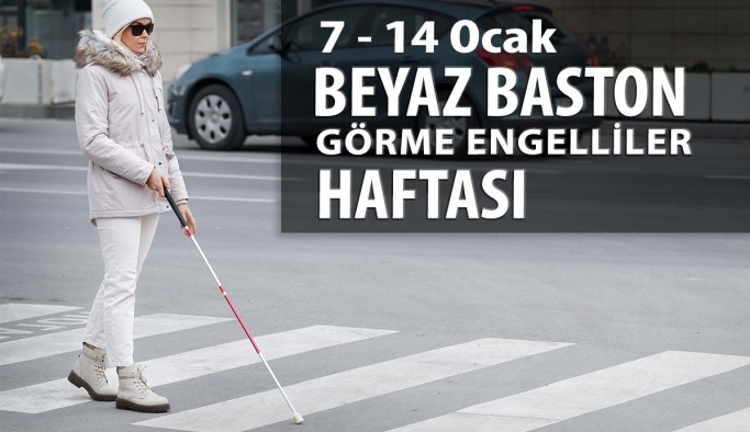 Görme Engelliler Haftası 7 - 14 Ocak 2023