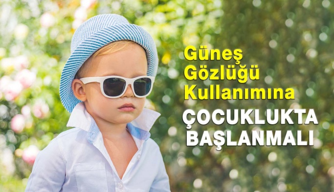 Güneş Gözlüğü Kullanımına Çocuklukta Başlanmalı