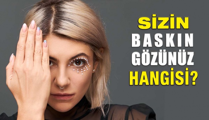 Sizin Baskın Gözünüz Hangisi?