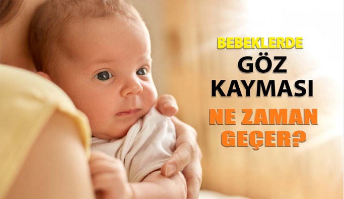 Bebeklerde Göz Kayması Neden Olur Ne Zaman Geçer