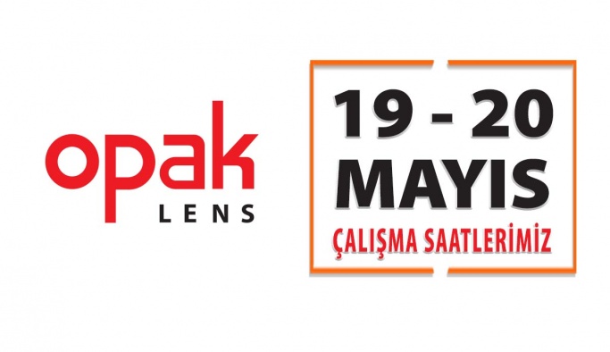Opak Lens 19 Mayıs Gençlik ve Spor Bayramı Çalışma Saatleri
