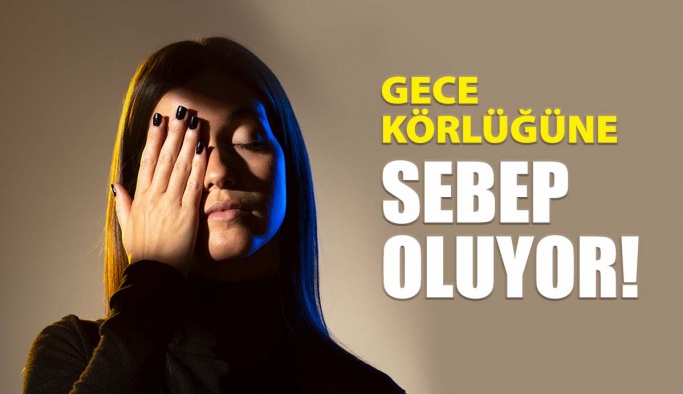 Vitamin Eksikliği Gece Körlüğüne Sebep Oluyor