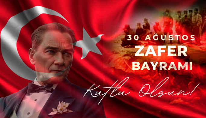 30 Ağustos Zafer Bayramımız Kutlu Olsun