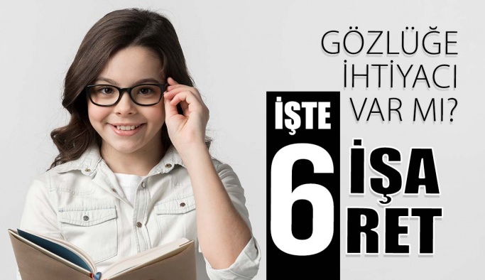 Çocuğunuzun Gözlüğe İhtiyacı Olduğunu Gösteren 6 İşaret