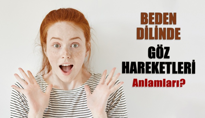 Beden Dilinde Göz Hareketlerinin Anlamları