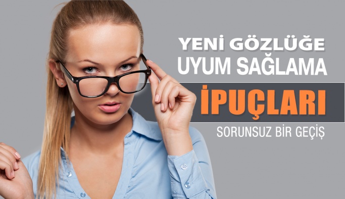 Yeni Gözlüklere Nasıl Uyum Sağlarsınız?