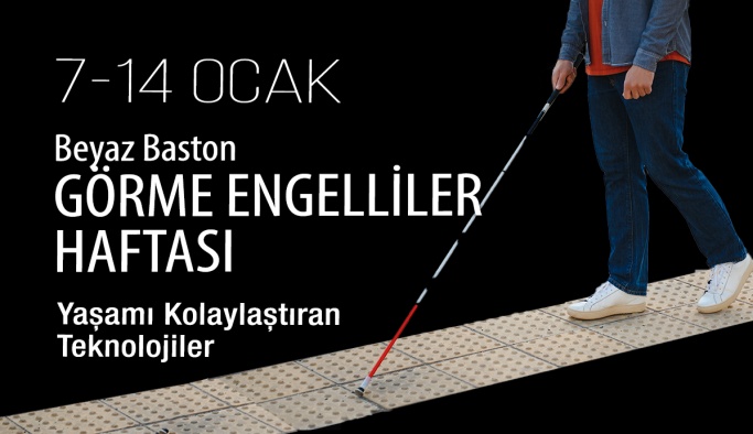 7-14 Ocak Görme Engelliler Haftası