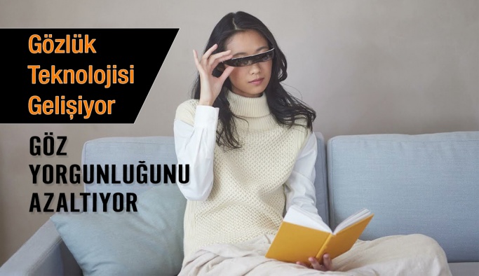 Göz Yorgunluğunu Azaltan Teknolojik Gözlük