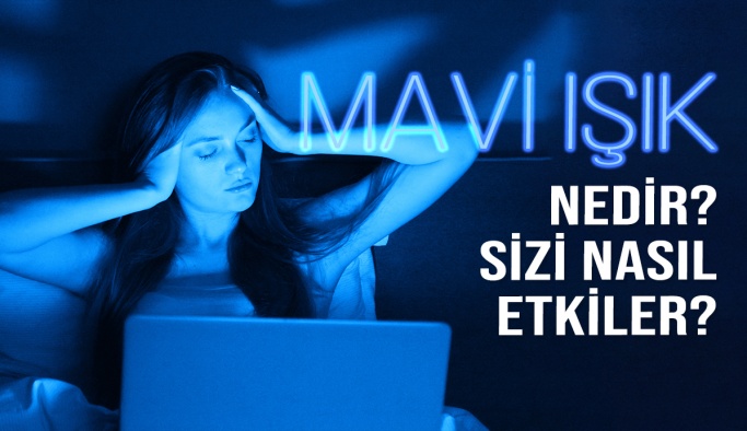 Mavi Işık Nedir, Sizi Nasıl Etkiler?