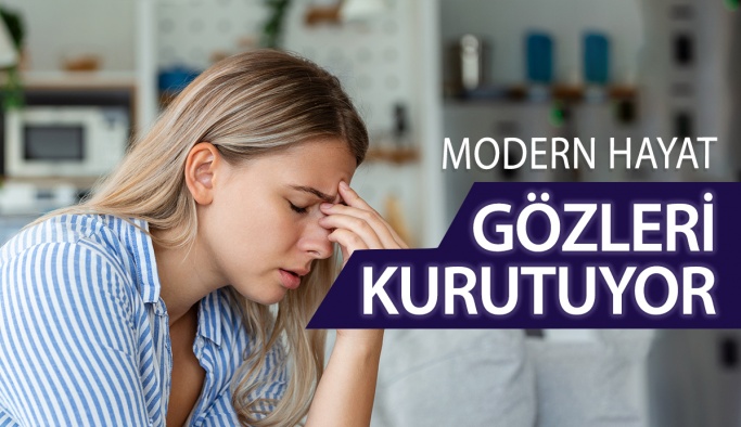 Modern Hayat Gözleri Kurutuyor