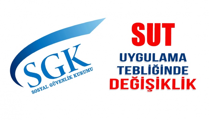 SUT Uygulama Tebliğinde Değişiklik Yapıldı