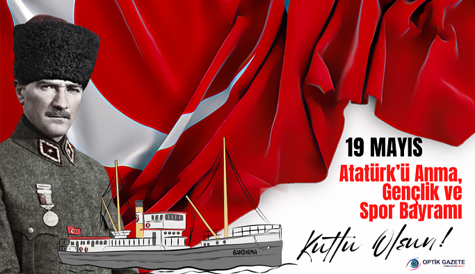 19 Mayıs Atatürk'ü Anma Gençlik ve Spor Bayramı Kutlu Olsun