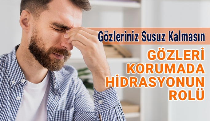 Sağlıklı Gözleri Korumada Hidrasyonun Rolü