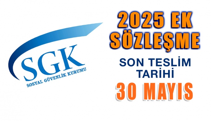 2025 Yılı SGK Ek Sözleşme Hakkında Önemli Duyuru