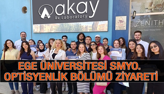 Ege Üniversitesi Optisyenlik Bölümü  Akay Rx Laboratory Ziyareti
