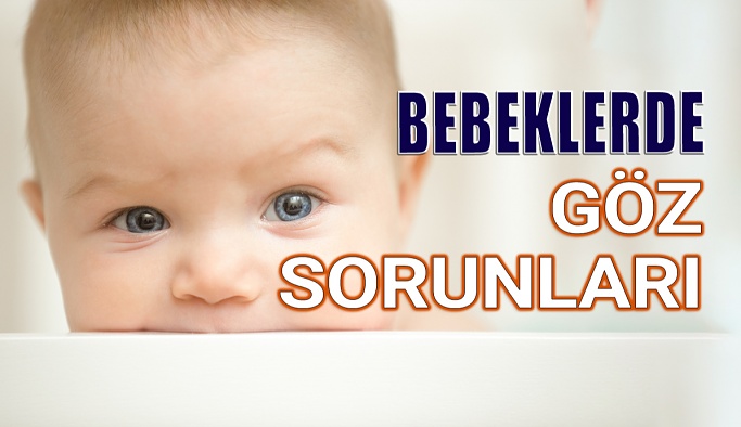 Bebeklerde Göz Sorunları ve Çözümleri