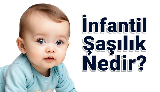Bebeklerde Göz Kayması İnfantil Şaşılık Nedir?