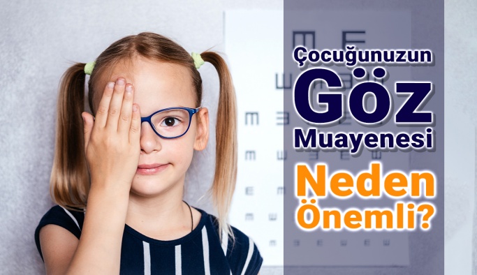 Çocuğunuzun Göz Muayenesi Neden Önemlidir?