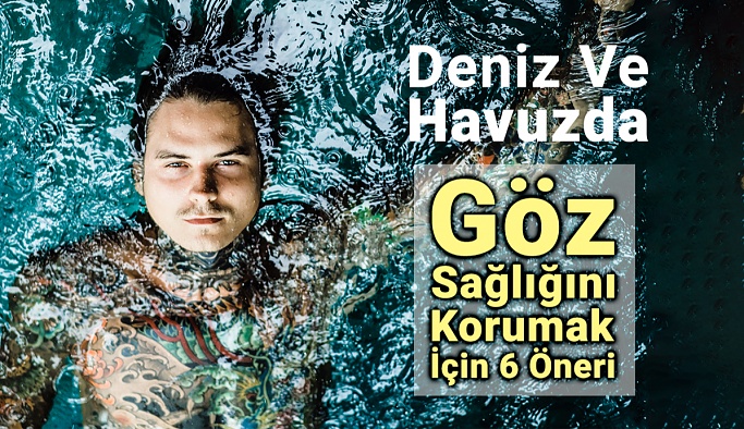 Deniz Ve Havuzda Göz Sağlığını Korumak İçin 6 Öneri