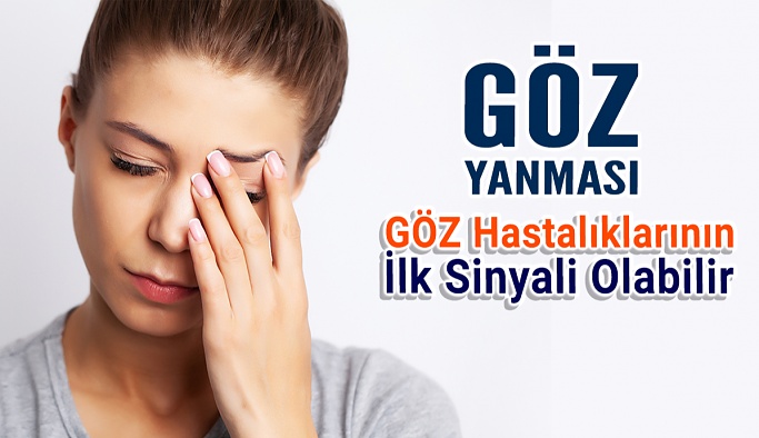 Göz Yanması Göz Hastalıklarının İlk Sinyali Olabilir