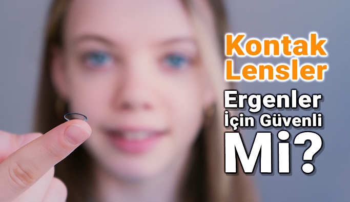 Kontak Lensler Ergenler İçin Güvenli mi?