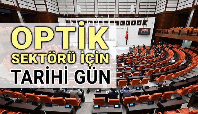 Optik Sektörü Oda ve Birlik Kanunu TBMM'de Kabul Edildi