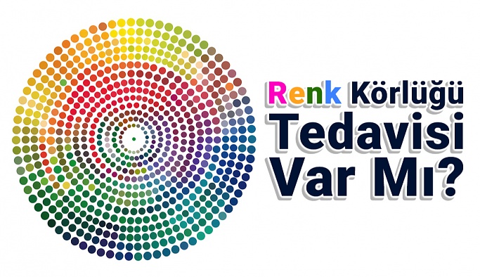 Renk Körlüğü Neden Olur? Tedavisi Var mıdır?