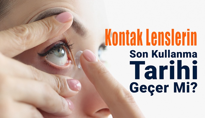 Kontak Lenslerin Son Kullanma Tarihi Geçer Mi?