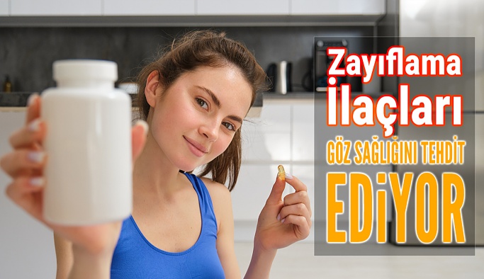 Zayıflama İlaçlarının Göz Sağlığını Tehdit Ettiği Tespit Edildi