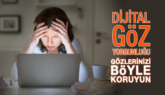 Dijital Göz Yorgunluğundan Gözlerinizi Koruyun