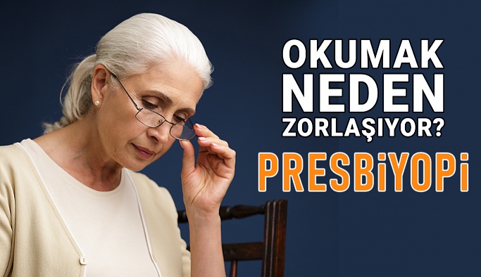 Presbiyopi Nedir ve Neden Olur?