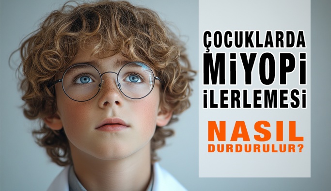 Çocuklarda Miyopi İlerlemesi Nasıl Durdurulur?
