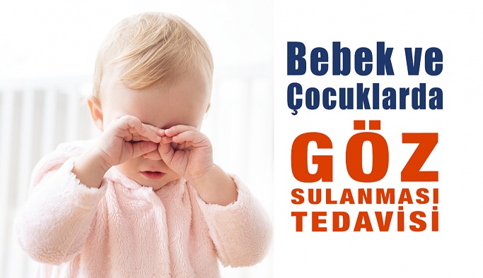 Bebek ve Çocuklarda Göz Sulanması Tedavisi